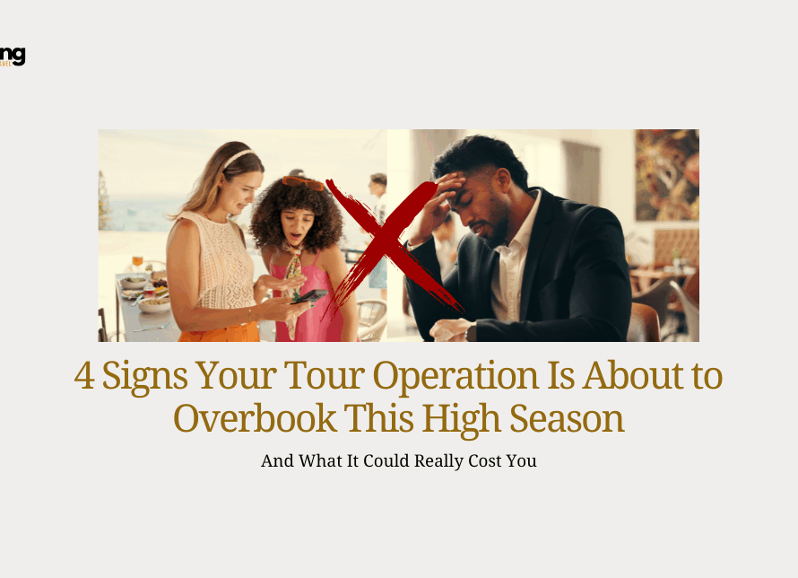 4 Signs Your Tour Operation Is About to Overbook This High Season