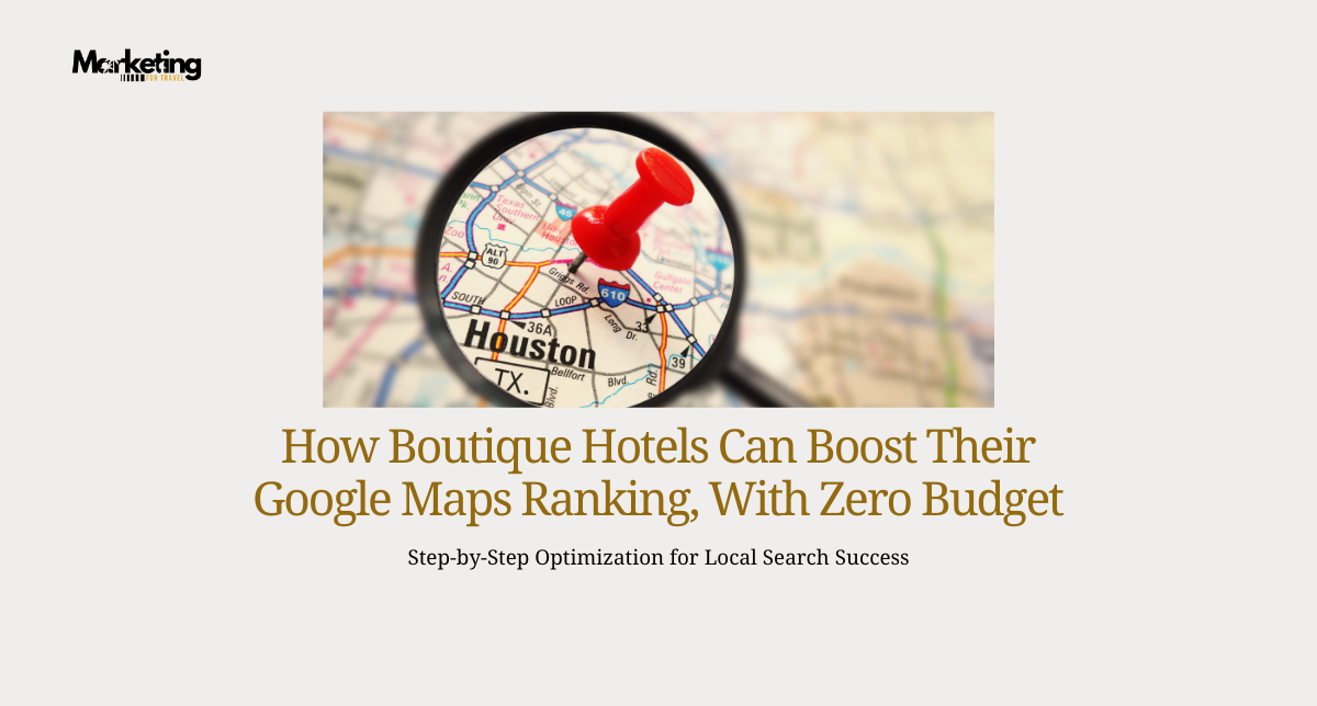 How Boutique Hotels Can Boost Their Google Maps Ranking - With Zero Budget