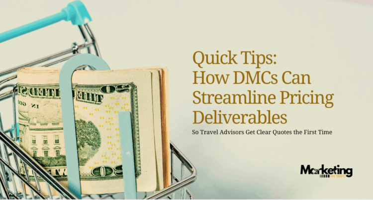 Quick Tips: How DMCs Can Streamline Pricing Deliverables - Marketing ...