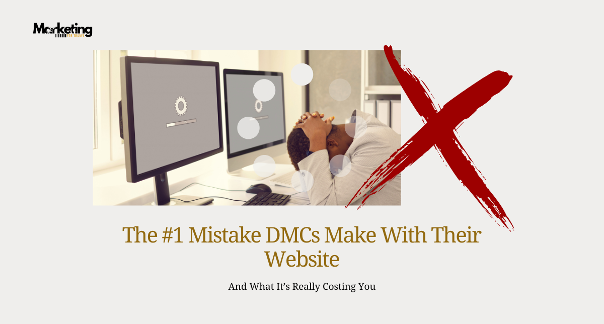 The #1 Mistake DMCs Make With Their Website